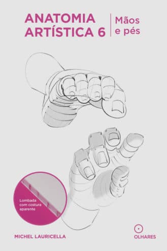 Anatomia artística vol. 6: Mãos e pés | Michel Lauricella Imagem 1