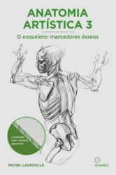 Anatomia artística Vol. 3: O esqueleto: marcadores ósseos | Michel Lauricella