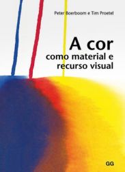 A cor como material e recurso visual | Peter Boerboom, Tim Proetel